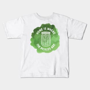 Home Is Where The Pickles Are - Dill Pickle Lovers - Green Watercolor Design Kids T-Shirt
